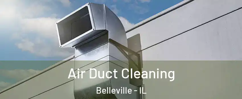  Air Duct Cleaning Belleville - IL