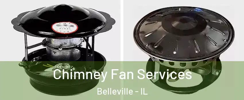  Chimney Fan Services Belleville - IL