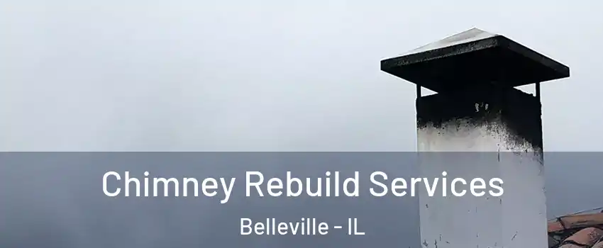  Chimney Rebuild Services Belleville - IL