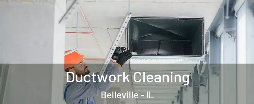  Ductwork Cleaning Belleville - IL