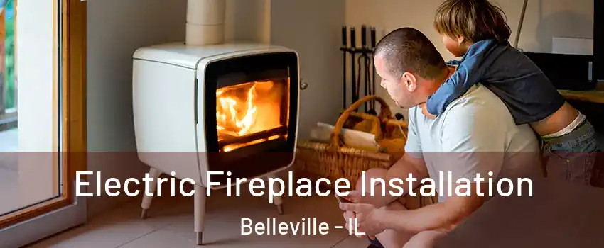  Electric Fireplace Installation Belleville - IL