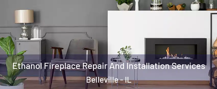  Ethanol Fireplace Repair And Installation Services Belleville - IL