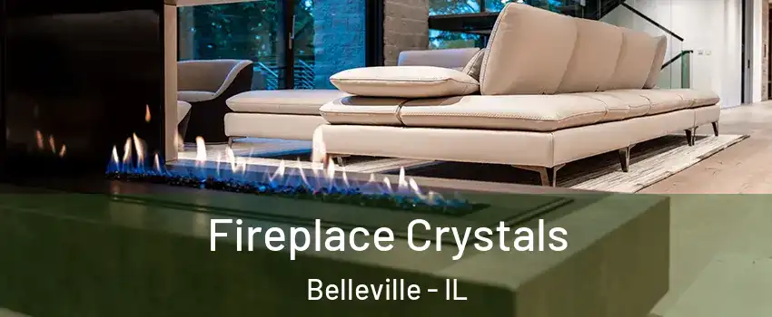  Fireplace Crystals Belleville - IL
