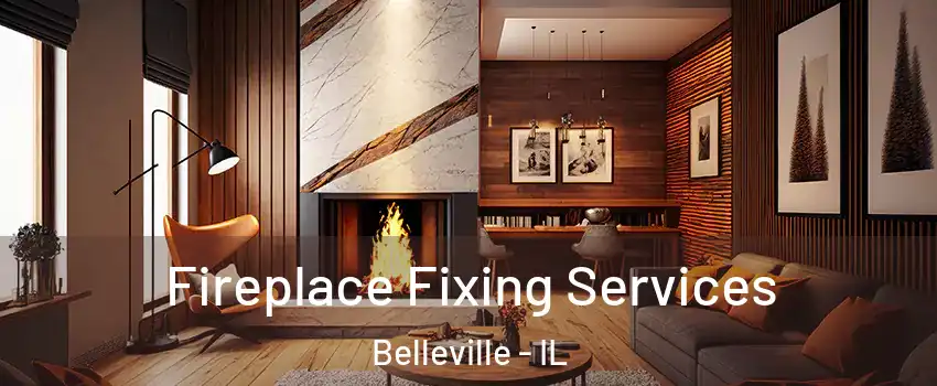  Fireplace Fixing Services Belleville - IL