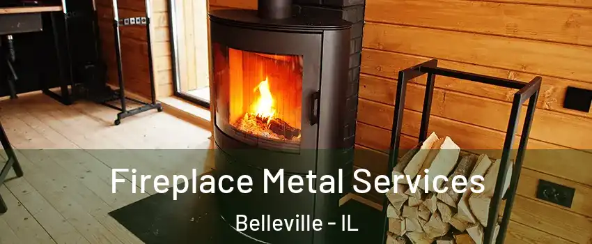 Fireplace Metal Services Belleville - IL