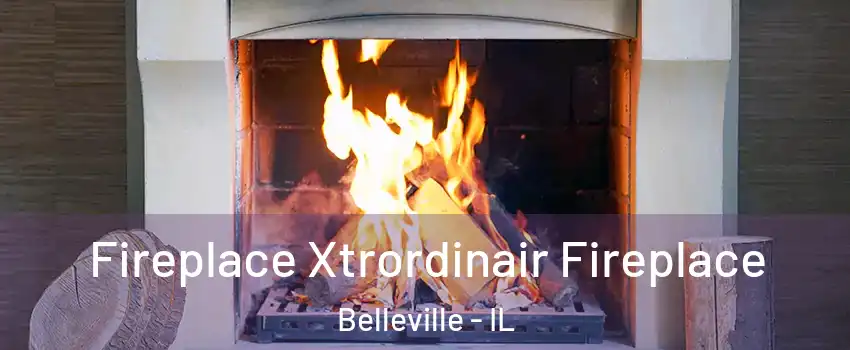  Fireplace Xtrordinair Fireplace Belleville - IL