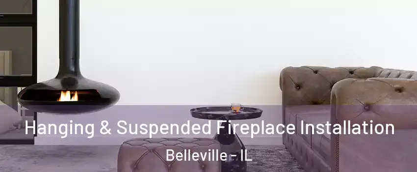  Hanging & Suspended Fireplace Installation Belleville - IL