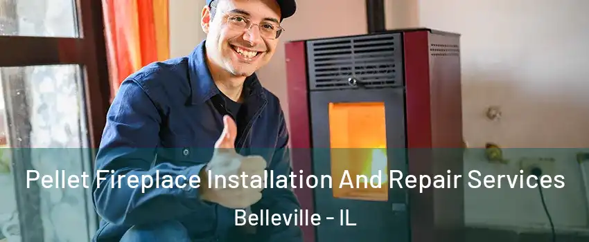  Pellet Fireplace Installation And Repair Services Belleville - IL