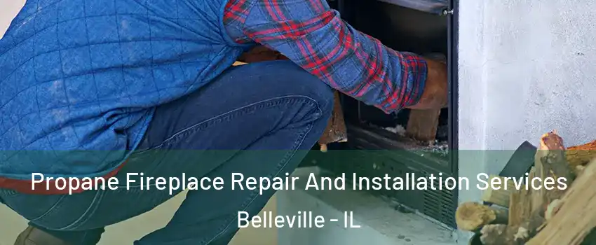  Propane Fireplace Repair And Installation Services Belleville - IL