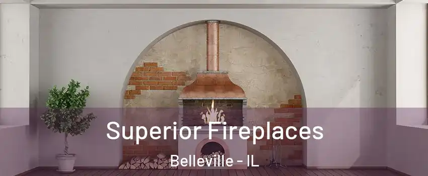  Superior Fireplaces Belleville - IL