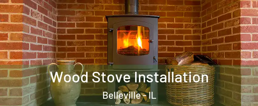  Wood Stove Installation Belleville - IL